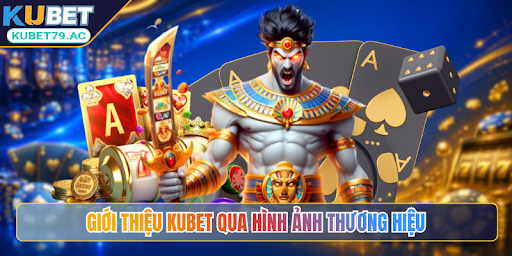 Giới thiệu KUBET qua hình ảnh thương hiệu
