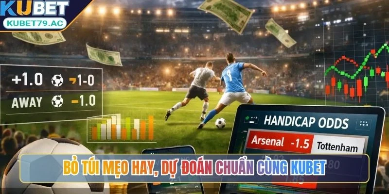 Bỏ túi mẹo hay, dự đoán chuẩn cùng Kubet