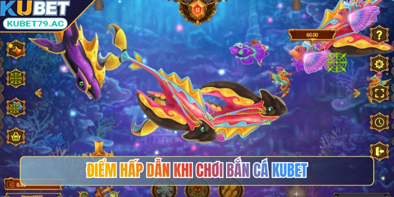Điểm hấp dẫn khi chơi bắn cá Kubet