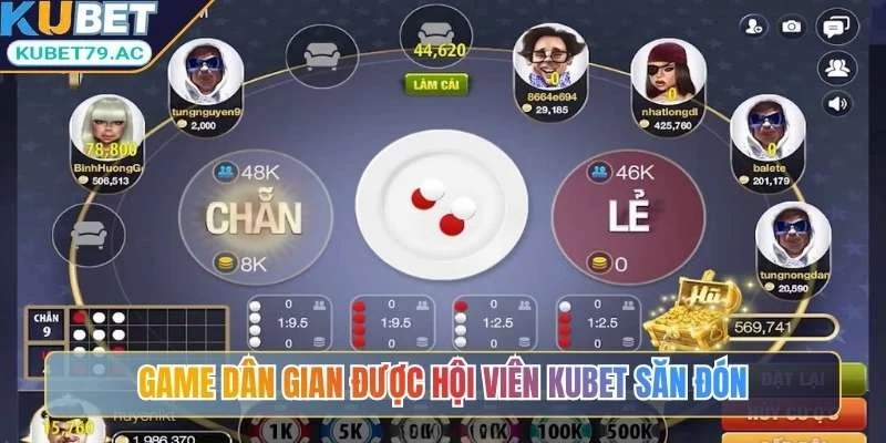Game dân gian được hội viên Kubet săn đón