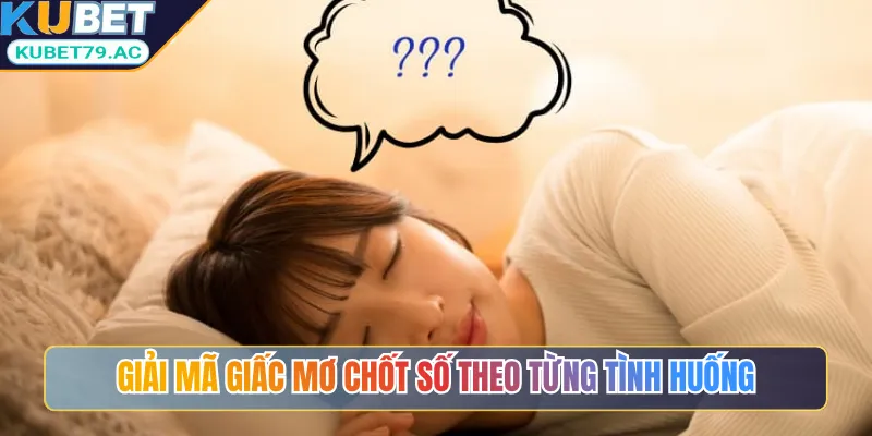Giải mã giấc mơ chốt số theo từng tình huống