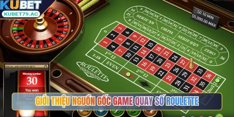 Giới thiệu nguồn gốc game quay số Roulette