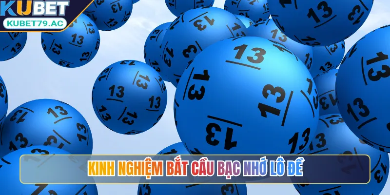 Kinh nghiệm bắt cầu bạc nhớ lô đề