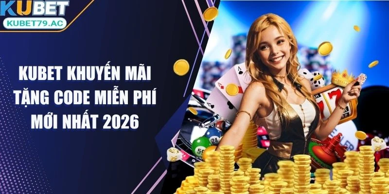 kubet-khuyen-mai-tang-code-mien-phi