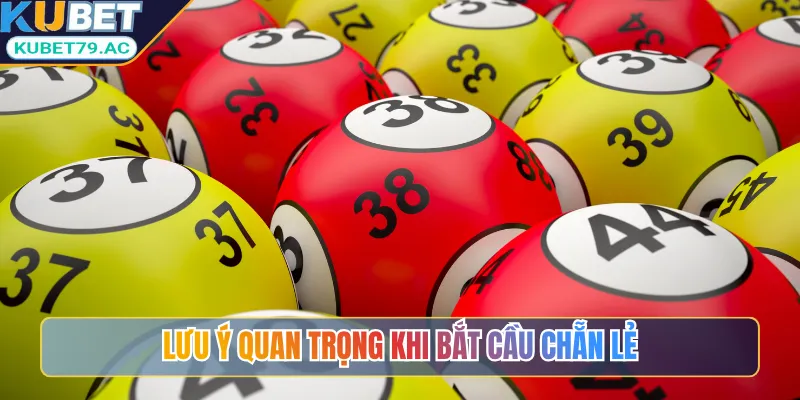 Lưu ý quan trọng khi bắt cầu chẵn lẻ