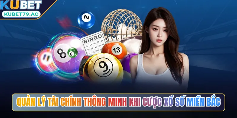 Quản lý tài chính thông minh khi cược xổ số miền Bắc