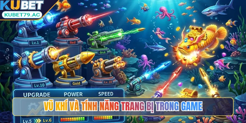 Vũ khí và tính năng trang bị trong game